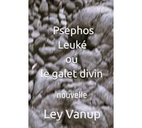 Psephos Leuké ou le galet divin: Nouvelle