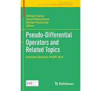 Pseudo-Differential Operators and Related Topics: Extended Abstracts PSORT 2024: 8 (Research Perspectives Ghent Analysis and PDE Center)