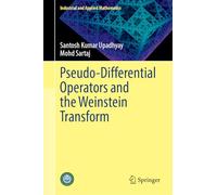 Pseudo-Differential Operators and the Weinstein Transform (Industrial and Applied Mathematics)