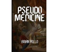 Pseudomedicine: Arguing against the medicalization of the mundane