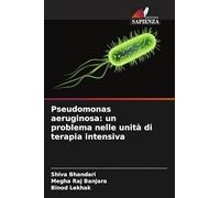 Pseudomonas aeruginosa: un problema nelle unità di terapia intensiva