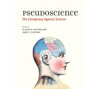 Pseudoscience: The Conspiracy Against Science (The MIT Press)