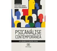 Psicanálise Contemporânea: Explorando os Desafios Atuais