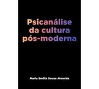Psicanálise Da Cultura Pós-moderna (ebook)