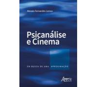 Psicanálise E Cinema: Em Busca De Uma Aproximação (ebook)