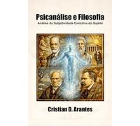 Psicanálise e Filosofia: Análise da Subjetividade Evolutiva do Sujeito