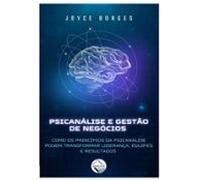 Psicanálise E Gestão De Negócios (ebook)