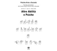 Psiche arte e società. Rivista del Centro Studi Psiche Arte e Società. Altre abilità e psiche (2024) (Vol. 21)