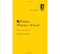 Psiche. Platone e Freud. Desiderio, sogno, mania, eros (Studi e saggi)