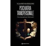 Psichiatria transpersonale. Una nuova prospettiva per i disturbi mentali (Nonordinari)