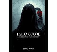 PSICO - CUORE: Quando l'amore è un'arma che spezza