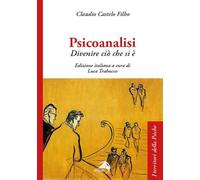 Psicoanalisi. Divenire ciò che si è (I territori della psiche)