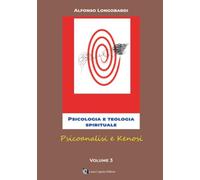 Psicoanalisi e Kenosi (Collana Psicologia e Teologia Spirituale)