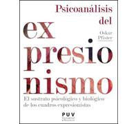Psicoanálisis del expresionismo: El sustrato psicológico y biológico de los cuadros expresionistas: 48 (ESTÈTICA&CRÍTICA)