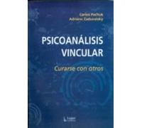 Psicoanalisis Vincular: Curarse Con Otros