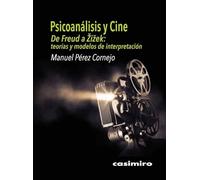 Psicoanálisis y cine: de Freud a Zizek: teorías y modelos de interpretación