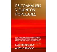 PSICOANALISIS Y CUENTOS POPULARES: APORTE PSICOANALÍTICO A LA INVESTIGACIÓN SOBRE LA INTERPRETACIÓN SIMBÓLICA EN LAS NARRACIONES DE LOS CUENTOS POPULARES