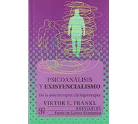 Psicoanálisis y existencialismo: De La Psicoterapia A la logoterapia (Breviarios)
