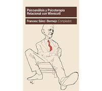 Psicoanálisis y psicoterapia relacional con Winnicott: 4 (Serie Ensayos y Experiencias)