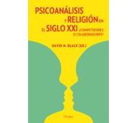 Psicoanalisis Y Religion En El Siglo Xxi: ¿competidores O Colabor Ador