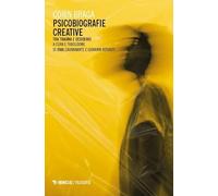 Psicobiografie creative. Tra trauma e desiderio (Filosofie)