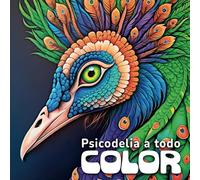 Psicodelia a todo color: Luces, Sombras y Delirios. (Libros de colorear para adultos)