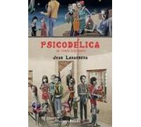 Psicodelica. Un Tiempo Alucinante