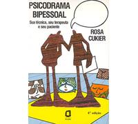 Psicodrama Bipessoal. Sua Técnica, Seu Terapeuta E Seu Paciente (Em Portuguese do Brasil)