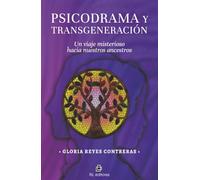 Psicodrama y transgeneración. Un viaje misterioso hacia nuestros ancestros