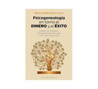 Psicogenealogía En Torno Al Dinero Y Al Éxito (PSICOLOGÍA)
