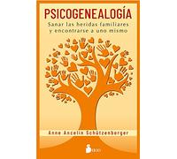 PSICOGENEALOGÍA: Sanar las heridas del alma y encontrarse a uno mismo (PSICOLOGIA)