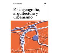 PSICOGEOGRAFÍA, ARQUITECTURA Y URBANISMO