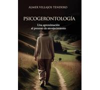 Psicogerontología: Una aproximación al proceso de envejecimiento