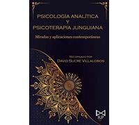 PSICOLOGÍA ANALÍTICA Y PSICOTERAPIA JUNGUIANA
