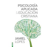 Psicología Aplicada a la Educación Cristiana / Psychology Applied to Christian Education