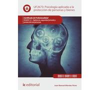 Psicología aplicada a la protección de personas y bienes. SEAD0112 - Vigilancia, Seguridad privada y Protección de personas