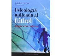 Psicología aplicada al fútbol. Jugar con cabeza. I Congreso Psicología Aplicada al Fútbol, 22-24 de marzo de 2012, Zaragoza (HUMANIDADES)