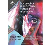Psicología + Arquitectura = Emociones producidas