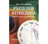 Psicología Astrológica: Bases y practica del método huber (SIN COLECCION)