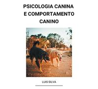 Psicologia Canina e Comportamento Canino