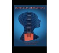 PSICOLOGIA CIBERNETICA®: Dalla Mente al Sistema: autoregolazione, complessità e coscienza tecnologica