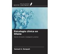 Psicología clínica en Ghana: Historia, formación, investigación y práctica