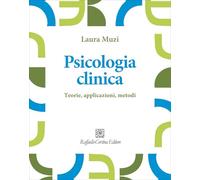 Psicologia clinica. Teorie, applicazioni, metodi (Manuali di psicologia)