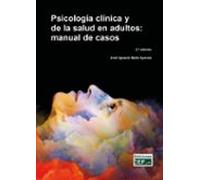Psicología Clínica Y De La Salud En Adultos: Manual De Casos