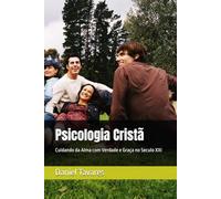 Psicologia Cristã: Cuidando da Alma com Verdade e Graça no Seculo XXI