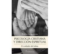 Psicología cristiana y dirección espiritual: El cuidado del alma