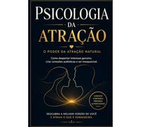 Psicologia da Atração: O Poder da Atração Natural