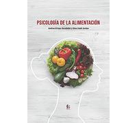 PSICOLOGÍA DE LA ALIMENTACIÓN (PSICOLOGIA Y PSIQUIATRIA)