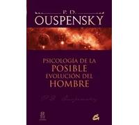 Psicología de la posible evolución del hombre | P.d. Ouspensky