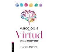 Psicología De La virtud: Por qué la psicología positiva es importante para la iglesia (CONSEJERIA)